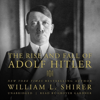 The Rise and Fall of Adolf Hitler Lib/E 1094112569 Book Cover