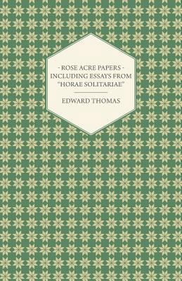 Rose Acre Papers - Including Essays from Horae ... 1447471911 Book Cover