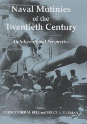 Naval Mutinies of the Twentieth Century: An Int... 0714684686 Book Cover