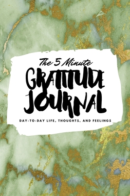 The 5 Minute Gratitude Journal: Day-To-Day Life... 1222218488 Book Cover