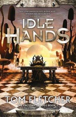 Idle Hands: The Factory Trilogy Book 2 1848662599 Book Cover