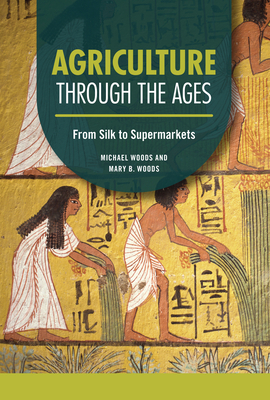 Agriculture Through the Ages: From Silk to Supe... B0C8LZWWW3 Book Cover