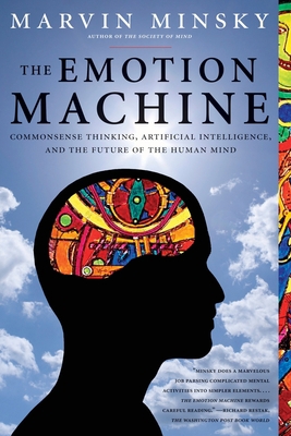 The Emotion Machine: Commonsense Thinking, Arti... 0743276647 Book Cover