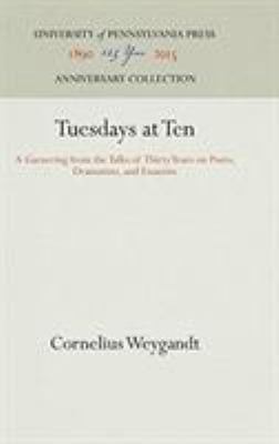 Tuesdays at Ten: A Garnering from the Talks of ... 1512808571 Book Cover