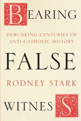 Bearing False Witness: Debunking Centuries Of A... 0281077746 Book Cover