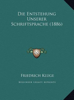 Die Entstehung Unserer Schriftsprache (1886) [German] 1169527647 Book Cover