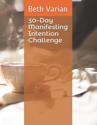 30-Day Manifesting Intention Challenge 1729295282 Book Cover