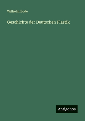 Geschichte der Deutschen Plastik [German] 3563959838 Book Cover