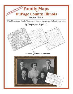 Family Maps of DuPage County, Illinois 1420312960 Book Cover