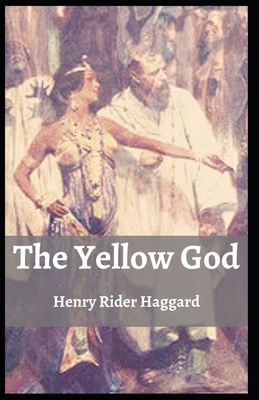 The Yellow God: Henry Rider Haggard (Novel, Cla... B0948LKZHJ Book Cover