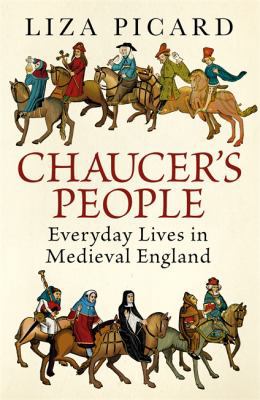Chaucer's People: Everyday Lives in Medieval En... 0297609033 Book Cover