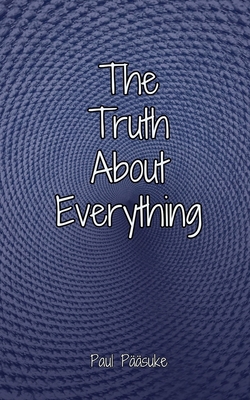 The Truth About Everything 9916763178 Book Cover