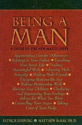 Being a Man : A Guide to the New Masculinity 1879237407 Book Cover