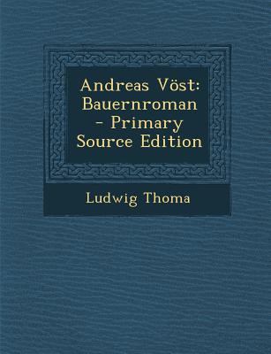 Andreas Vost: Bauernroman - Primary Source Edition [German] 129301771X Book Cover