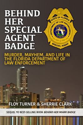 Behind Her Special Agent Badge: Murder, Mayhem,... 194310610X Book Cover