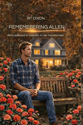 Remembering Allen: From Betrayal to Visibility:... B0GFW4F4V2 Book Cover