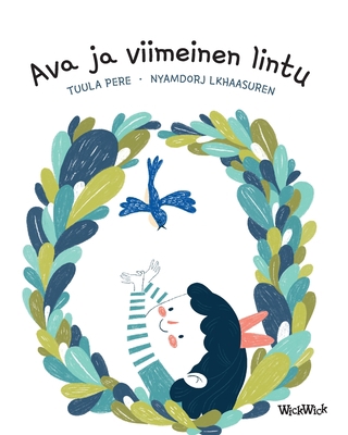 Ava ja viimeinen lintu: Finnish Edition of Ava ... [Finnish] 9523575899 Book Cover