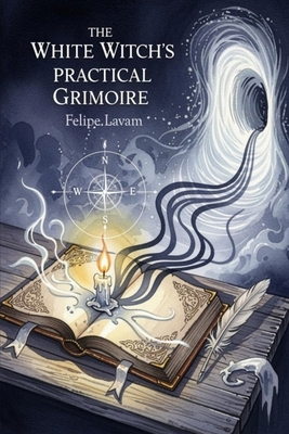 The White Witch's Practical Grimoire B0GHMT1TC8 Book Cover