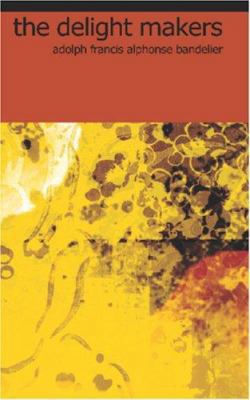 The Delight Makers 1426451636 Book Cover