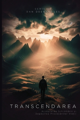 Transcendarea: Acceptarea Schimb&#259;rii &#537... [Romanian] B0DGJH4QX7 Book Cover