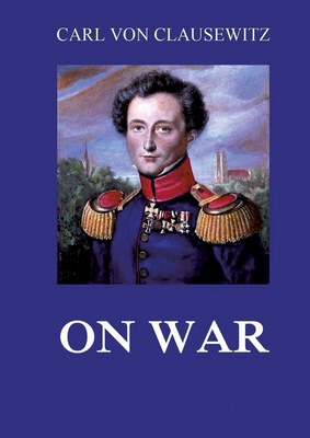 On War: All eight volumes: Biographically Annot... 3988687650 Book Cover