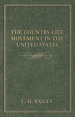 The Country-Life Movement in the United States 1473323991 Book Cover