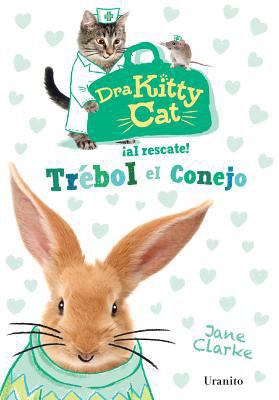Dra Kitty Cat. Trebol El Conejo [Spanish] 6077481297 Book Cover