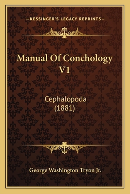 Manual Of Conchology V1: Cephalopoda (1881) 1168149215 Book Cover