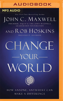 Change Your World: How Anyone, Anywhere Can Mak... 1713571005 Book Cover