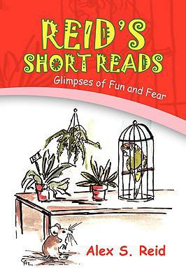 Reid's Short Read's: Glimpses of Fun and Fear 1436380731 Book Cover