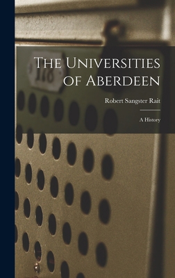 The Universities of Aberdeen: A History 1017148392 Book Cover