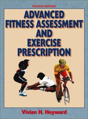 Advanced Fitness Assessment & Exercise Prescrip... 0736040161 Book Cover