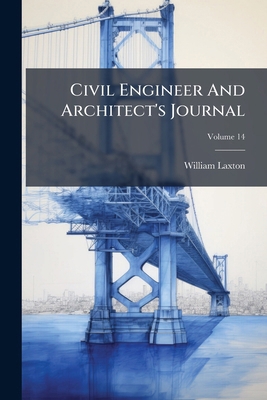 Civil Engineer And Architect's Journal; Volume 14 1247340333 Book Cover