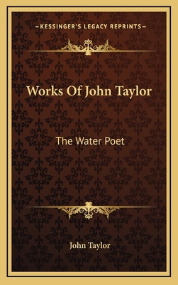 Works Of John Taylor: The Water Poet 116341204X Book Cover