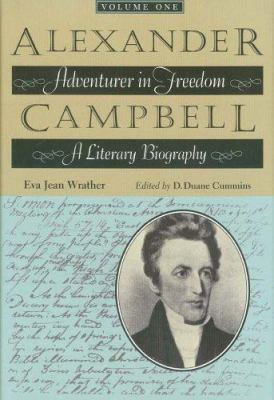 Alexander Campbell: Adventurer in Freedom a Lit... 0875653057 Book Cover