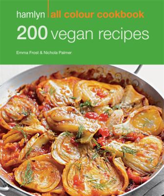 200 Vegan Recipes: Hamlyn All Colour Cookbook 0600629805 Book Cover