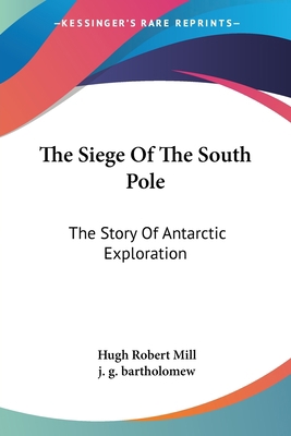 The Siege Of The South Pole: The Story Of Antar... 1430492090 Book Cover