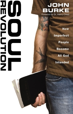 Soul Revolution: How Imperfect People Become Al... 0310276462 Book Cover