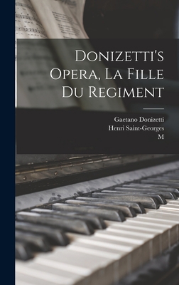 Donizetti's Opera, La Fille du Regiment 1017711704 Book Cover