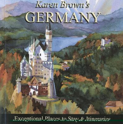 Karen Brown's Germany: Exceptional Places to St... 1933810734 Book Cover