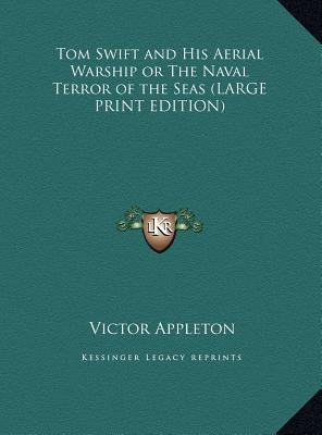 Tom Swift and His Aerial Warship or the Naval T... [Large Print] 1169878830 Book Cover