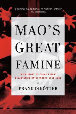 Mao's Great Famine: The History of China's Most... 0802779239 Book Cover