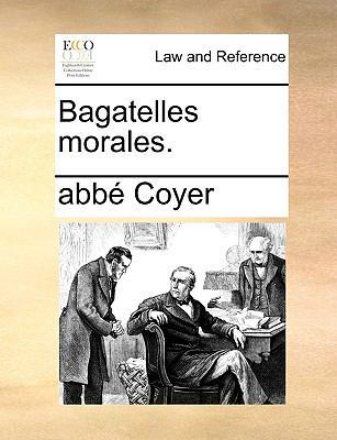Bagatelles morales. [French] 1170348076 Book Cover
