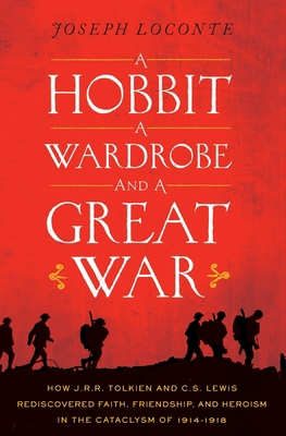 A Hobbit, a Wardrobe, and a Great War: How J.R.... 071807923X Book Cover