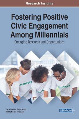 Fostering Positive Civic Engagement Among Mille... 1522524525 Book Cover