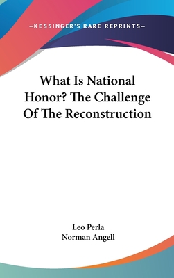 What Is National Honor? The Challenge Of The Re... 0548222541 Book Cover