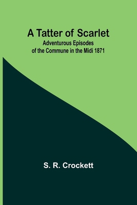 A Tatter of Scarlet: Adventurous Episodes of th... 9357920862 Book Cover