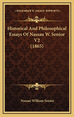 Historical and Philosophical Essays of Nassau W... 1164781537 Book Cover