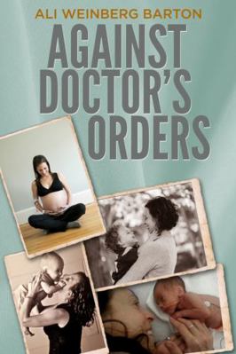 Against Doctor's Orders 1937178838 Book Cover