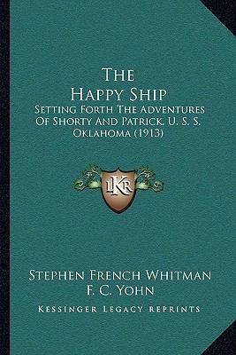 The Happy Ship: Setting Forth The Adventures Of... 1164899554 Book Cover